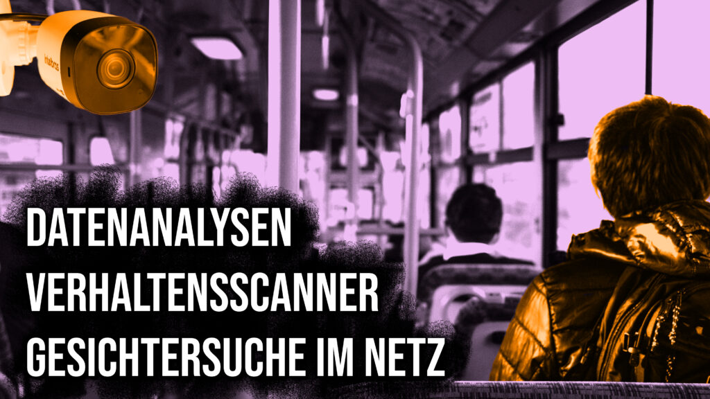 Eine Szene in einem Bus. Mehrere Menschen sitzen auf den Plätzen im Bus, alles ist in Lila gefärbt. Eine eingefügte Kamera in der linken oberen Ecke ist in Richtung einer Person in der vorderen rechten Ecke gerichtet. Kamera und diese Person sind in Orange gefärbt. Außerdem ist links neben der Person in Weiß zu lesen: Datenanalysen, Verhaltensscanner, Gesichtersuche im Netz.