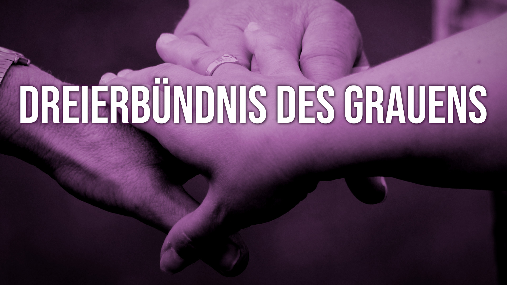 Drei Hände, die ineinander greifen. Darüber ist zu lesen: Dreierbündnis des Grauens.